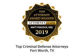 top-criminal-defense-attorneys-fort-worth-tx-2019-matt-peacock-criminal-attorneys-arlington-tx